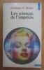 Carte Abraham A. Moles - Les sciences de l'imprecis, Editura Du Seuil, 1995, 360 pagini, 11x18 cm, brosata, engleza