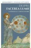 Despre facerea lumii. Cateheze la Cartea Facerii - Arhimandritul Athanasie Mytilineos