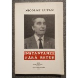 Nicolae Lupan - Instantanee fără retuş (1995)