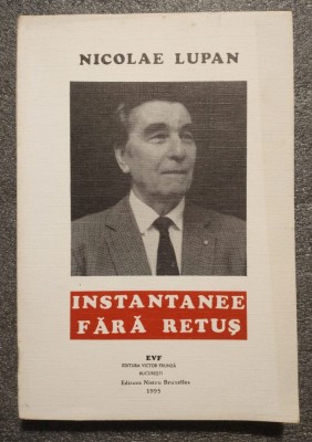 Nicolae Lupan - Instantanee fără retuş (1995) foto