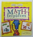 MATH - TERPIECES , THE ART OF PROBLEM - SOLVING by GREG TANG , illustrated by GREG PAPROCKI , 2003