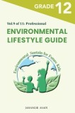 Environmental Lifestyle Guide Vol.9 of 11: For Grade 12 Students