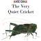 The Very Quiet Cricket