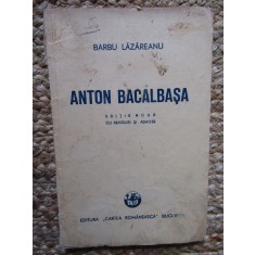 ANTON BACALBASA - BARBU LAZAREANU