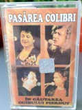 Caseta audio originala - Pasarea Colibri - In căutarea cuibului pierdut ( EX+ )