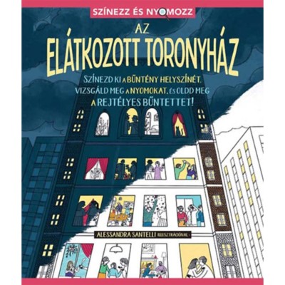 Sz&amp;iacute;nezz &amp;eacute;s nyomozz - Az El&amp;aacute;tkozott Toronyh&amp;aacute;z - Alessandra Santelli foto