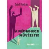 A m&eacute;diahack műv&eacute;szete - Gy&ouml;rfi Andr&aacute;s