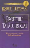 Cumpara ieftin Profetiile tatalui bogat. Fii pregatit pentru o evolutie financiara ascendenta/Robert T. Kiyosaki, Sharon L. Lechter
