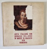 ARTA ITALIANA DIN SECOLELE XV-XVIII IN MUZEE SI COLECTII DIN ROMANIA 1983