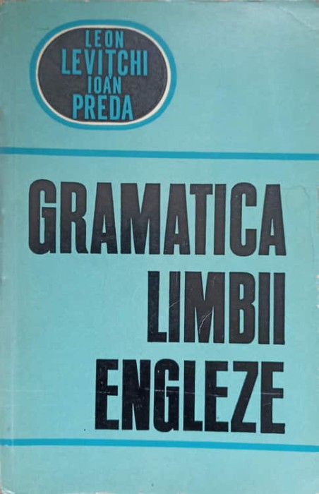 GRAMATICA LIMBII ENGLEZE-LEON LEVITCHI, IOAN PREDA