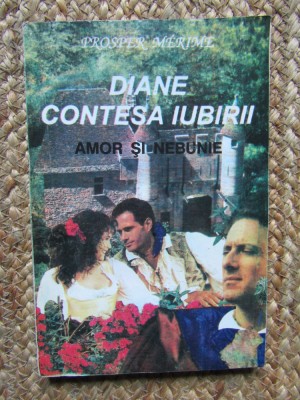 Prosper Merimee - Diane, contesa iubirii. Amor si nebunie foto