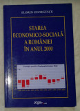 Starea economico-sociala a Rom&acirc;niei &icirc;n anul 2000 / Florin Georgescu