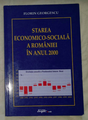 Starea economico-sociala a Rom&amp;acirc;niei &amp;icirc;n anul 2000 / Florin Georgescu foto