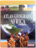 ATLAS GEOGRAFIC : AFRICA , VOL. 2 , 2008