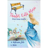 T&uuml;nd&eacute;r Kata mes&eacute;i - A titokzatos falu 1. R&eacute;sz - Őrin&eacute; Nemes Katalin