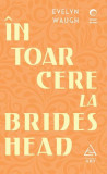 &Icirc;ntoarcere la Brideshead - Paperback brosat - Evelyn Waugh - Art