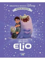 Elio. Disney Pixar. Editie de colectie. Biblioteca Magica Disney/***