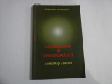 GLOBALIZARE SI UNIVERSALITATE Himera si adevar - Georgios I. MANTZARIDIS - cca. 60 pagini subliniate cu creionul