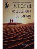 J. M. Coetzee - Asteptandu-i pe barbari (editia 2014), Humanitas Fiction