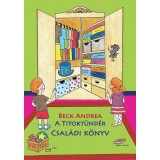 A Titokt&uuml;nd&eacute;r - Csal&aacute;di K&ouml;nyv - Titokmes&eacute;k gyerekeknek &eacute;s felnőtteknek, mert egy&uuml;tt minden egy kicsit k&ouml;nnyebb lehet - Beck Andrea
