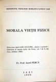 Carte Morala Vietii Fizice Aurel Perca - Necartonata, Etica/Bioetica, 1994, 274 Pagini