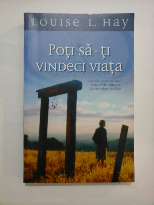 POTI SA-TI VINDECI VIATA - LOUISE L. HAY