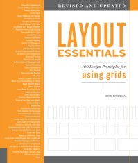 Layout Essentials Revised and Updated: 100 Design Principles for Using Grids