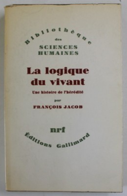 LA LOGIQUE DU VIVANT , UNE HISTOIRE DE L &amp;#039;HEREDITE par FRANCOIS JACOB , 1970 foto