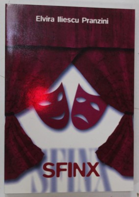 SFINX de ELVIRA ILIESCU PRANZINI , TEATRU , 2002, DEDICATIE * foto