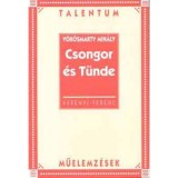 V&ouml;r&ouml;smarty Mih&aacute;ly: Csongor &eacute;s T&uuml;nde - Talentum műelemz&eacute;sek - Ker&eacute;nyi Ferenc