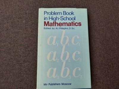 PROBLEM BOOK IN HIGH SCHOOL MATHEMATICS A I PRILEPKO foto