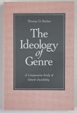 THE IDEOLOGY OF GENRE , A COMPARATIVE STUDY OF GENERIC INSTABILITY by THOMAS O. BEEBEE , 1994