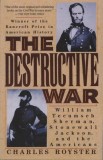 The Destructive War: William Tecumseh, Stonewall Jackson, and the Americans