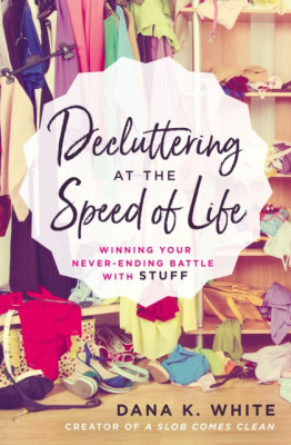Decluttering at the Speed of Life: Winning Your Never-Ending Battle with Stuff foto