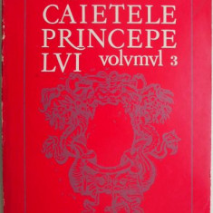Caietele principelui, vol. 3 – Eugen Barbu
