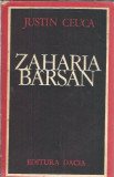 Justin Ceuca - Zaharia Barsan / ed. Dacia, 1978