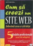 Cum sa creezi un site web folosind ceea ce stii deja (contine CD) - Scott Mitchell