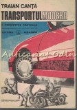Transportul Modern - Traian Canta, 1989, Albatros, Bucuresti, Carte Tehnica Automobile, 198 Pagini