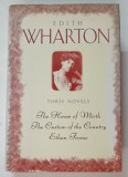 THREE NOVELS : THE HOUSE OF MIRTH , THE CUSTOM OF THE COUNTRY , ETHAN FROME by EDITH WHARTON , 1994