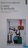 Contre la methode. Esquisse d&#039;une theorie anarchiste de la connaissance &ndash; Paul Feyerabend
