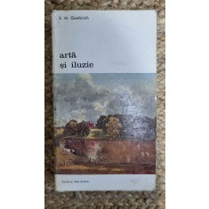 E. H. Gombrich - Arta si iluzie