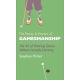 Theory and Practice of Gamesmanship