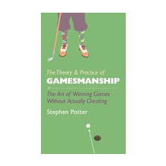 Theory and Practice of Gamesmanship