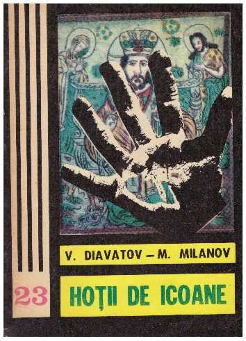 V. Diavatov, M. Milanov - Hotii de icoane - 127614