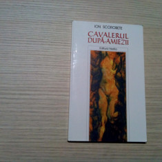 CAVALERUL DUPA-AMIEZII - roman - Ion Scorobete (dedicatie-autograf) -1998, 136 p