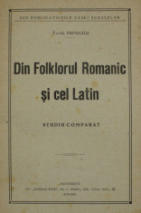 DIN FOLKLORUL ROMANIC SI CEL LATIN. STUDIU COMPARAT de TACHE PAPAHAGI , 1923 foto