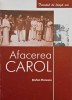 Afacerea Carol - Stefan Florescu - Carte anticariat