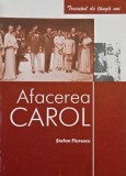 Afacerea Carol - Stefan Florescu