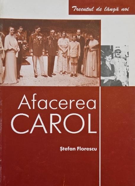 Afacerea Carol - Stefan Florescu