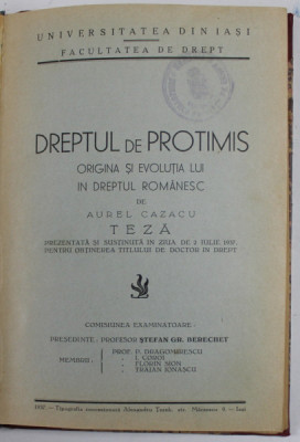 DREPTUL DE PROTIMIS - ORIGINA SI EVOLUTIA LUI IN DREPTUL ROMANESC de AUREL CAZACU , 1937 foto